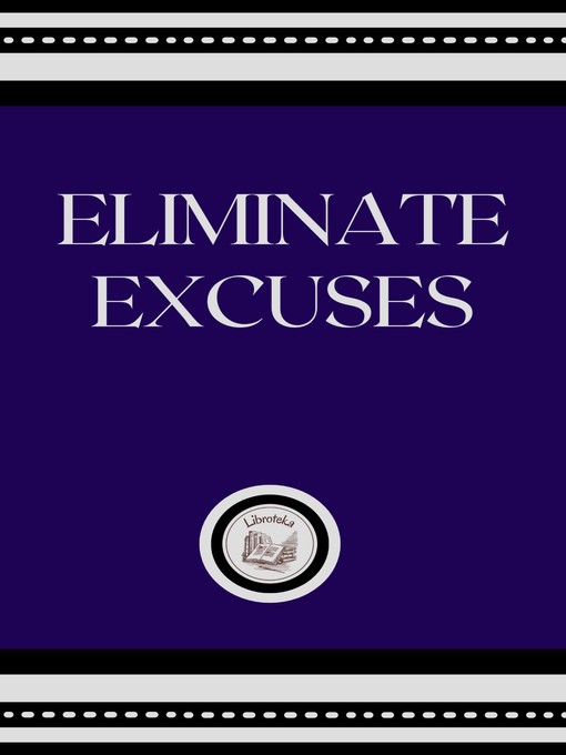 Title details for ELIMINATE EXCUSES by LIBROTEKA - Available